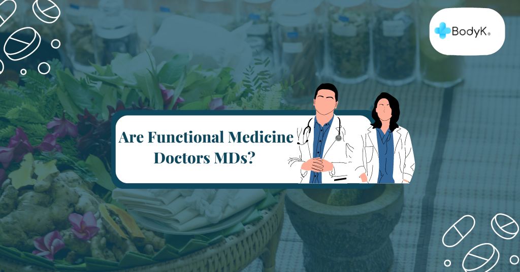 Are Functional Medicine Doctors MDs?